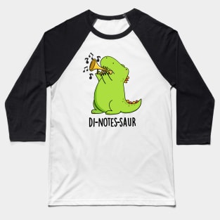 Di-notes-saur Funny Dinosaur Puns Baseball T-Shirt